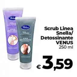 Ipercoop Radenza Scrub Linea Snella Detossinante Venus offerta