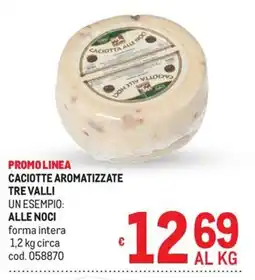 Metro Caciotta alle noci Tre Valli offerta