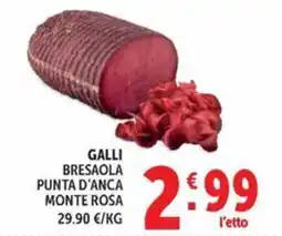 Deco Maxistore Galli bresaola punta d'anca monte rosa offerta
