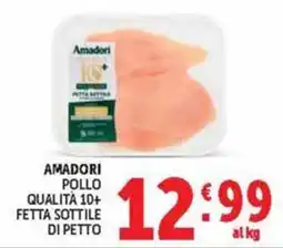 Deco Maxistore Amadori pollo qualità 10+ fetta sottile di petto offerta