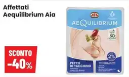 Coop Trentino Affettati Aequilibrium Aia offerta