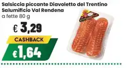 Coop Trentino Salsiccia piccante Diavoletto del Trentino Salumificio Val Rendena offerta