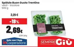 Coop Trentino Spätzle Buon Gusto Trentino offerta
