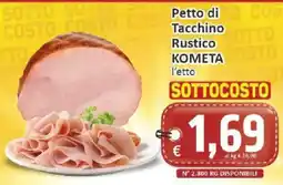 Paghi Poco Petto di Tacchino Rustico KOMETA offerta