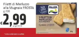 Paghi Poco Filetti di Merluzzo alla Mugnaia FROSTA offerta