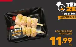 Il Centesimo Involtoni di suino al pistacchio Tempo Zero offerta