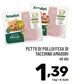 Il Centesimo Petto di pollo/fesa di tacchino Amadori offerta