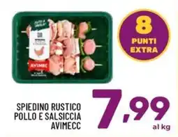 Il Centesimo Spiedino rustico pollo e salsiccia Avimecc offerta