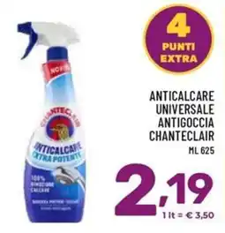 Il Centesimo Anticalcare universale antigoccia Chanteclair offerta