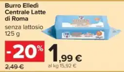 Carrefour Burro Elledi Centrale Latte di Roma senza lattosio offerta