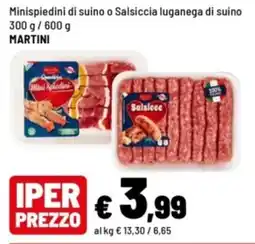 Iper La Grande Minispedini o Salsiccia luganega di suino Martini offerta