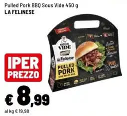 Iper La Grande Pulled Pork BBQ Sous Vide La Felinese offerta