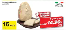 Carrefour Provolone Piccante Auricchio offerta