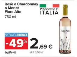 Carrefour Rosè o Chardonnay o Merlot Flore Alte offerta