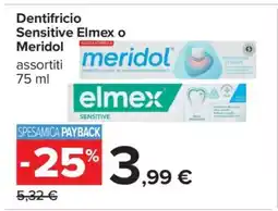 Carrefour Dentifricio Sensitive Elmex o Meridol offerta