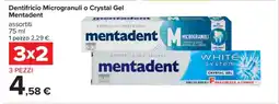 Carrefour Dentifricio Microgranuli o Crystal Gel Mentadent offerta