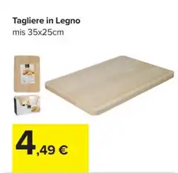 Carrefour TAGLIERE IN LEGNO offerta