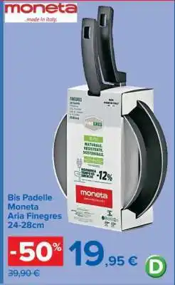 Carrefour Bis Padelle Moneta Aria Finegres 24-28cm offerta