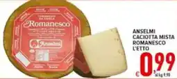 Iper Triscount Caciotta mista Romanesco Anselmi offerta