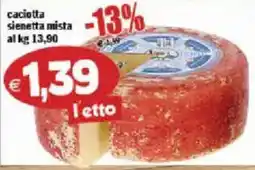 Il Castoro Supermercati Caciotta sienetta mista offerta
