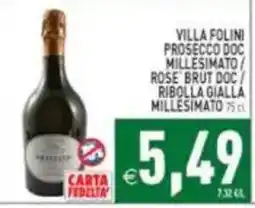 Pim Supermercati Villa Folini Prosecco Doc Millesimato / Rose' Brut Doc / Ribolla Gialla Millesimato offerta