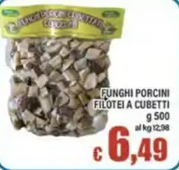 Top Supermercati Funghi porcini filotei a cubetti offerta