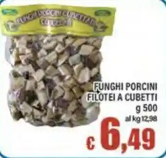 Top Supermercati Funghi porcini filotei a cubetti offerta