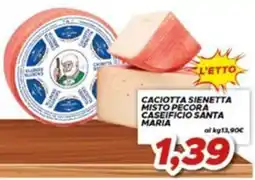 MA Supermercati Caciotta sienetta misto pecora caseificio santa maria offerta