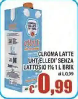 Top Supermercati Clorama latte UHT, Elledi' senza lattosio 1% offerta