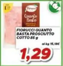 MA Supermercati Fiorucci quanto basta prosciutto cotto offerta