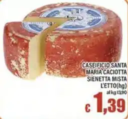 Top Supermercati Caseificio Santa Maria Caciotta Sienetta Mista offerta