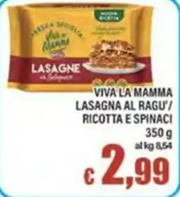 Top Supermercati Viva la mamma lasagne al ragu' ricotta e spinaci offerta