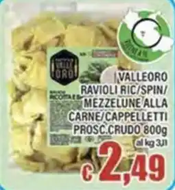 Top Supermercati Valleoro ravioli ricotta e spinaci mezze lune alla carne/cappelletti prosciutto crudo offerta
