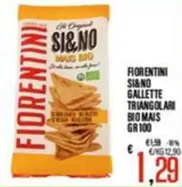 Supermercati EffePiù Fiorentini Si&No Gallette Triangolari Bio Mais offerta