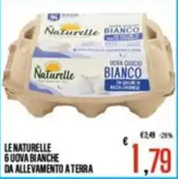 Supermercati EffePiù Le Naturelle 6 uova bianche offerta