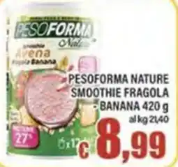 Top Supermercati Pesoforma Nature Smoothie Fragola Banana offerta