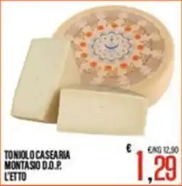 Supermercati EffePiù Tonioło Casearia Montasio D.O.P. offerta