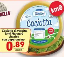 Ipercarni Caciotta di vaccina km0 Nannarè classica con peperoncino offerta