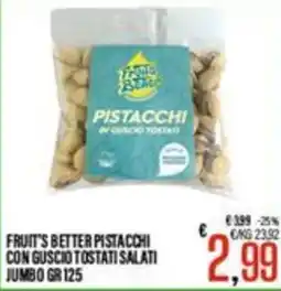 Supermercati EffePiù Fruit's Better Pistacchi con guscio tostati salati offerta