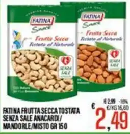 Supermercati EffePiù Fatina frutta secca tostata senza sale anacardi/mandorle/misto offerta