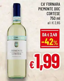 Famila Superstore Ca' Fornara Piemonte DOC Cortese offerta