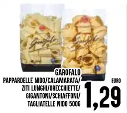 Al Discount Garofalo pappardelle nido/calamarata/ziti lunghi/orecchiette/gigantoni/schiaffoni/tagliatelle nido offerta