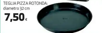 Ipercoop Teglia pizza rotonda offerta
