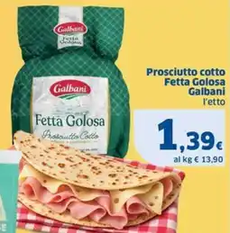 Sigma Prosciutto cotto Fetta Golosa Galbani offerta