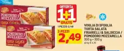 DPiù Voglia di sfoglia torta salata friarielli & salsiccia / pomodoro mozzarella offerta