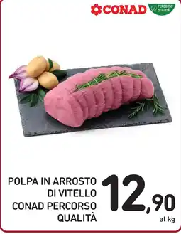 Spazio Conad Polpa in arrosto di vitello CONAD Percorso Qualità offerta