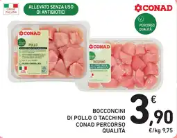 Spazio Conad Bocconcini di pollo o tacchino Conad Percorso Qualità offerta