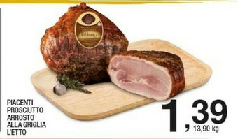 Sigma Piacenti prosciutto arrosto alla griglia offerta