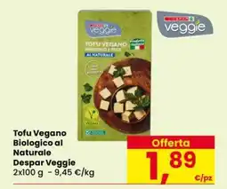 Eurospar Tofu Vegano Biologico al Naturale Despar Veggie offerta