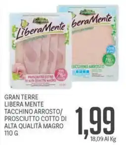 Supermercati Piccolo Gran Terre Libera Mente Tacchino Arrosto/Prosciutto Cotto di Alta Qualità Magro offerta